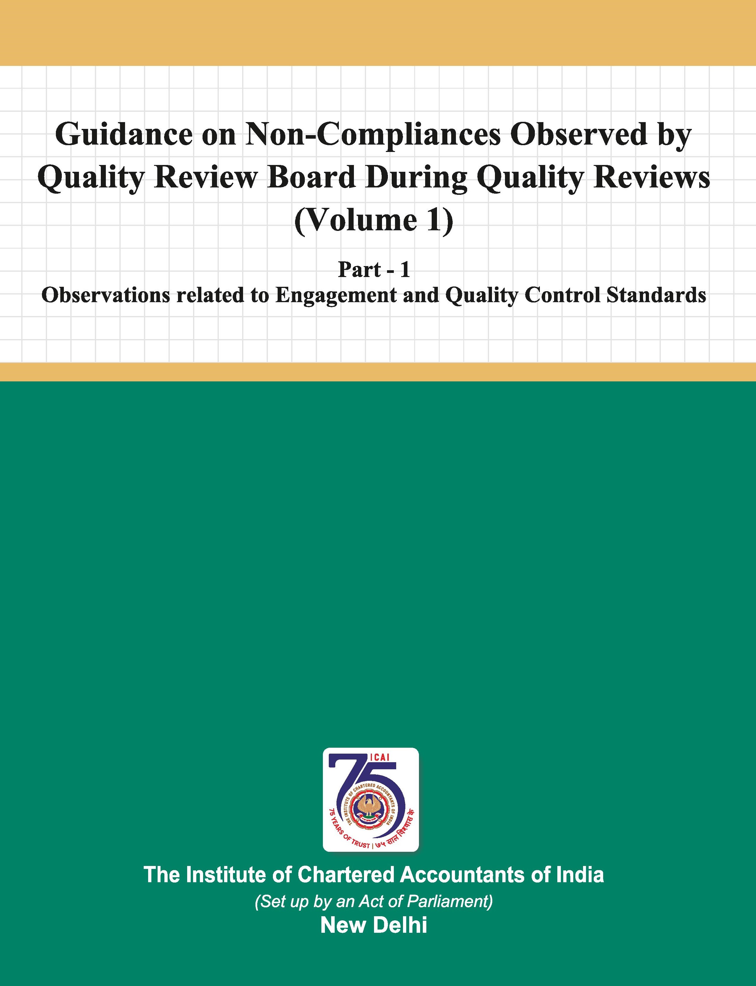 Guidance on Non-Compliances Observed by Quality Review Board During Quality Reviews (Volume - 1) - April, 2024 Part 1: Observations related to Engagement and Quality Control Standards Part 2: Observations related to CARO and IFC